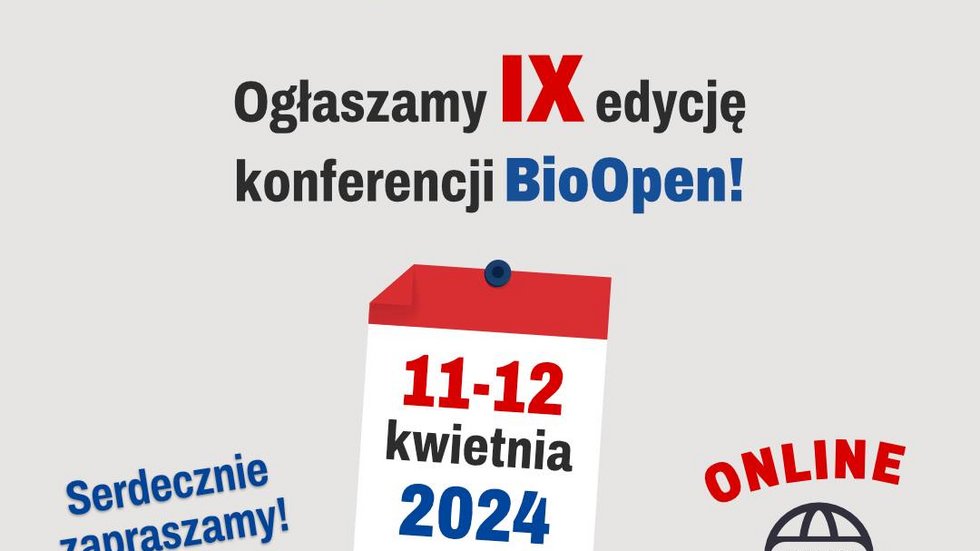 Zaproszenie na XI edycję Konferencji BioOpen Zaproszenie na XI edycję Konferencji BioOpen